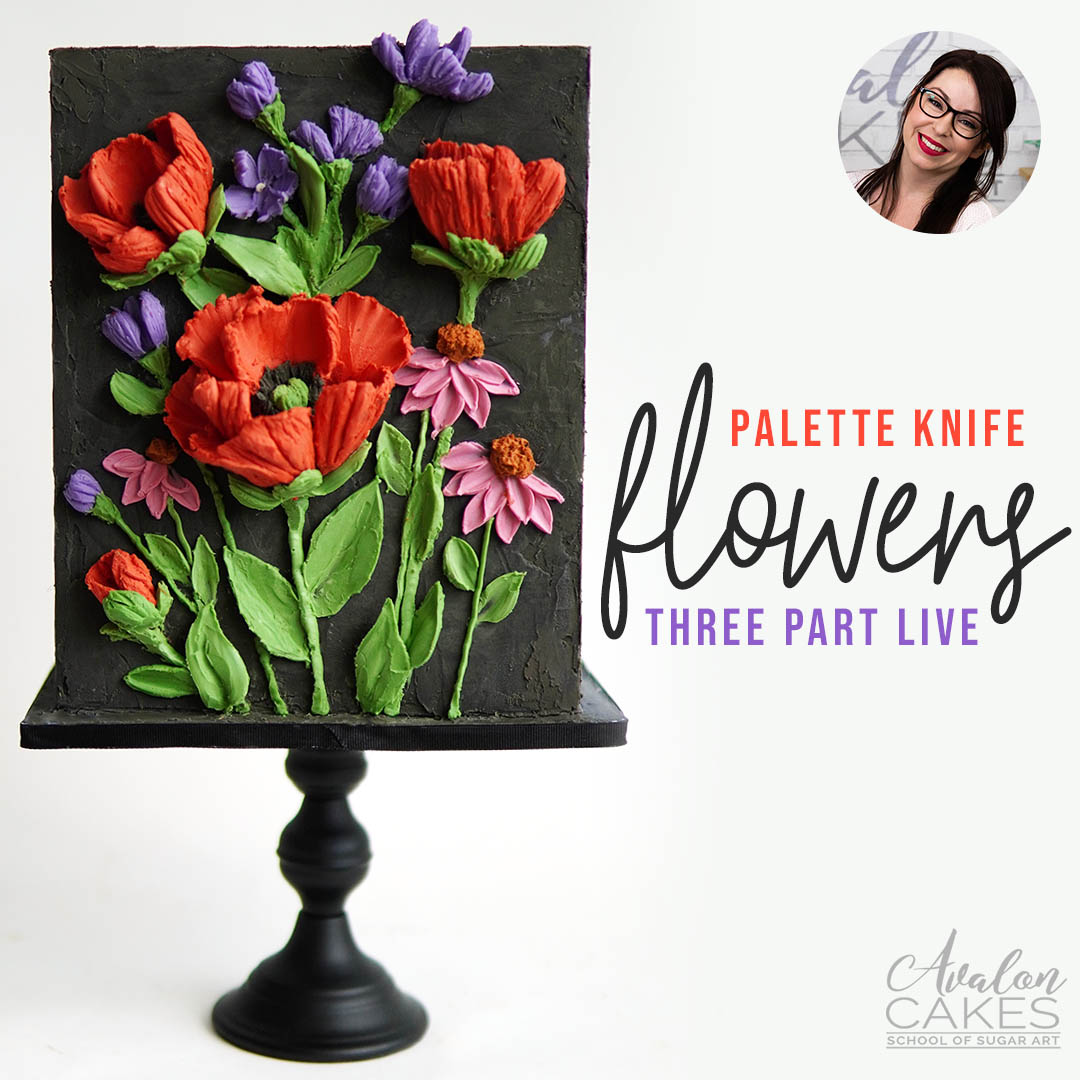 Palette Knife Flowers Cake Premium 3 Day Live Replay • Avalon Cakes